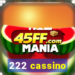 222 cassino